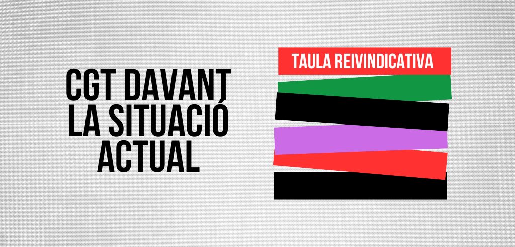 La CGT davant la situació actual — taula reivindicativa