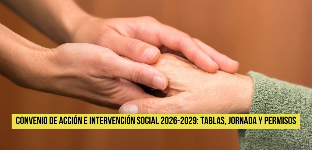 Convenio de acción e intervención social 2026-2029: tablas, jornada y permisos